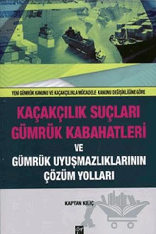 Kaçakçılık Suçları ve Gümrük Kabahatleri ve Gümrük Uyuşmazlıklarının Çözüm Yolları