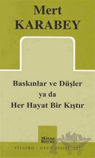 Baskınlar ve Düşler ya da Her Hayat Bir Kıştır
