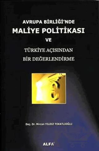 Avrupa Birliği’nde Maliye Politikası ve Türkiye Açısından Bir Değerlendirme