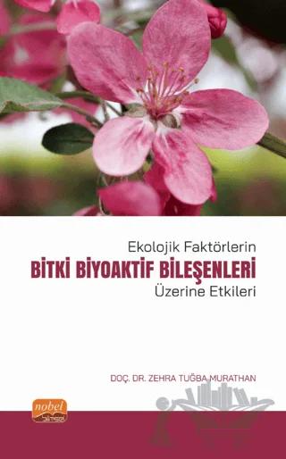 Ekolojik Faktörlerin Bitki Biyoaktif Bileşenleri Üzerine Etkileri