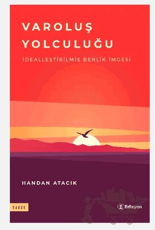 Varoluş Yolculuğu - Dealleştirilmiş Benlik İmgesi