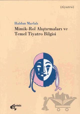 Mimik - Rol Alıştırmaları ve Temel Tiyatro Bilgisi Tiyatro Eğitimi – Haldun Marlalı – Papirüs Yayınevi kitap kapağı