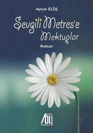 Sevgili Metrese Mektuplar