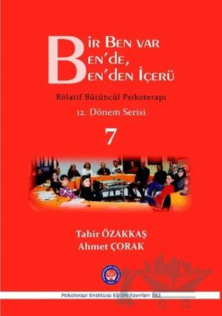 Bir Ben Var Ben'de, Ben'den İçerü / Rölatif Bütüncül Psikoterapi 7