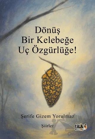 Dönüş Bir Kelebeğe Uç Özgürlüğe!