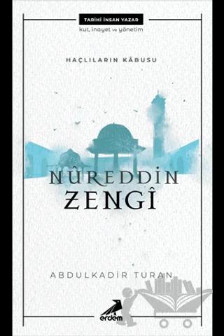 Nureddin Zengi - Haçlıların Kabusu