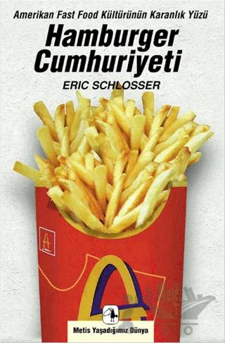 Hamburger Cumhuriyeti: Amerikan Fast Food Kültürünün Karanlık Yüzü