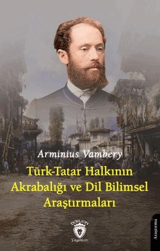 Türk-Tatar Halkının Akrabalığı ve Dil Bilimsel Araştırmaları