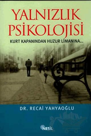 Yalnızlık Psikolojisi Kurt Kapanından Huzur Limanına...