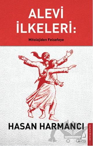 Alevi İlkeleri: Mitolojiden Felsefeye