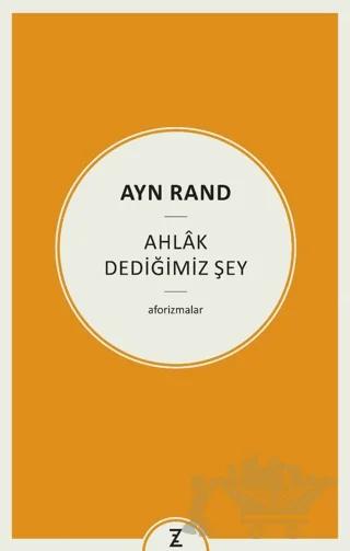 Ayn Rand - Ahlak Dediğimiz Şey