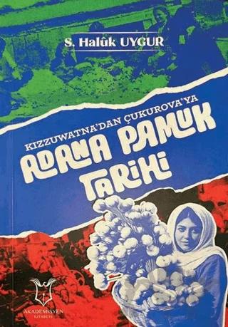 Kızzuwatna’dan Çukurova’ya Adana Pamuk Tarihi