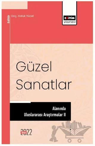 Güzel Sanatlar Alanında Uluslararası Araştırmalar II