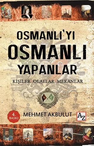 Osmanlı’yı Osmanlı Yapanlar – Mehmet Akbulut – Az Kitap kitap kapağı
