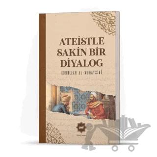 Ateistle Sakin Bir Diyalog