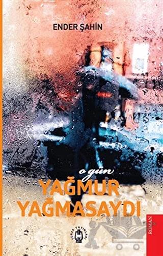 O Gün Yağmur Yağmasaydı