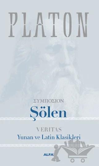 Şölen: Veritas Yunan ve Latin Klasikleri – Platon (Eflatun) – Alfa Yayınları kitap kapağı