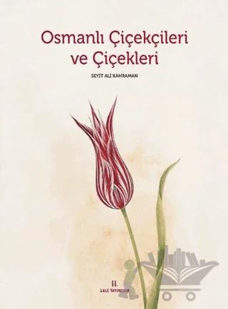 Osmanlı Çiçekçileri ve Çiçekleri