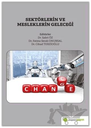 Sektörlerin ve Mesleklerin Geleceği – Cihad Terzioğlu, Fatma Onursal, Sabri Öz – Hiperlink Yayınları kitap kapağı