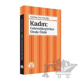 Kadın: Gelenekleştirilen Dinde Öteki