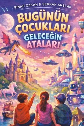 Bugünün Çocukları Geleceğin Ataları