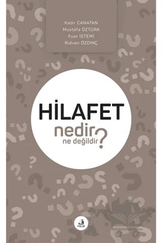 Hilafet Nedir Ne Değildir?