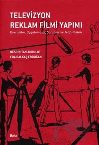 Televizyon Reklam Filmi Yapımı – Eda Balkaş Erdoğan, Nesrin Tan Akbulut – Beta Yayınevi kitap kapağı