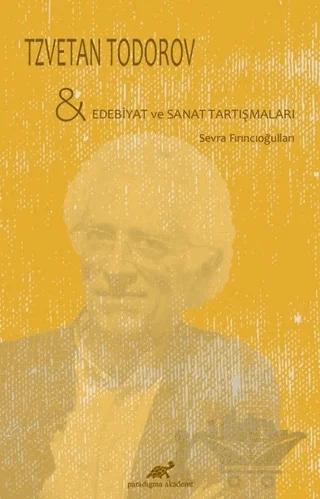 Tzvetan Todorov - Edebiyat ve Sanat Tartışmaları