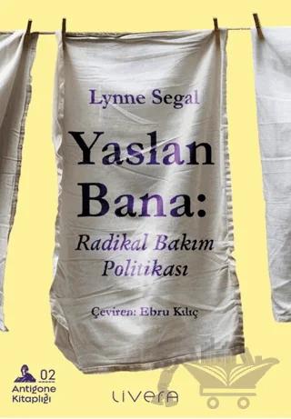 Yaslan Bana: Radikal Bakım Politikası