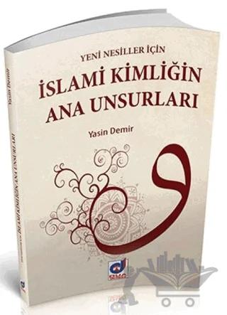 Yeni Nesiller İçin İslami Kimliğin Ana Unsurları