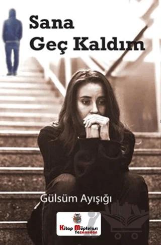 Sana Geç Kaldım