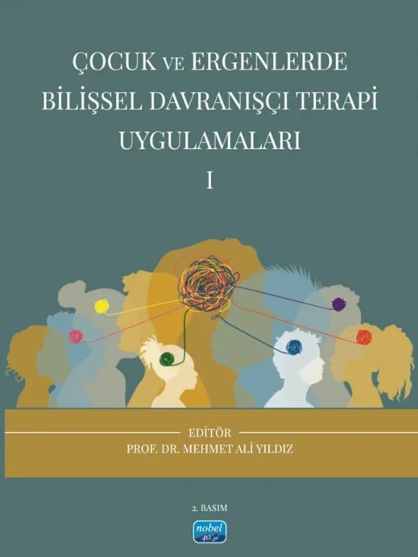 Çocuk ve Ergenlerde Bilişsel Davranışçı Terapi Uygulamaları - I