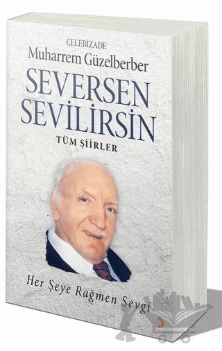 Seversen Sevilirsin : Her Şeye Rağmen Sevgi
