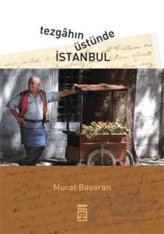 Tezgahın Üstünde İstanbul – Murat Başaran – Timaş Yayınları kitap kapağı