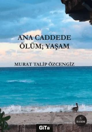 Ana Caddede Ölüm: Yaşam