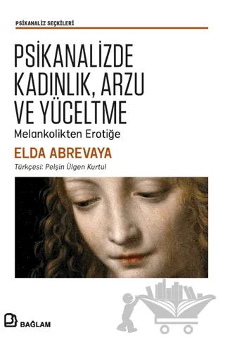 Psikanalizde Kadınlık, Arzu ve Yüceltme
