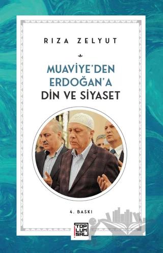 Muaviye’den Erdoğan’a Din Ve Siyaset