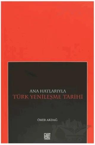Ana Hatlarıyla Türk Yenileşme Tarihi