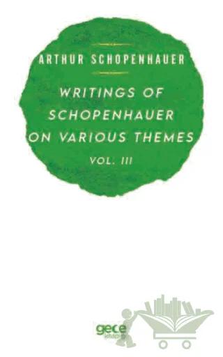 Writings Of Schopenhauer On Various Themes Vol. 3