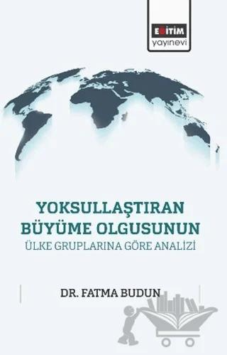 Yoksullaştıran Büyüme Olgusunun Ülke Gruplarına Göre Analizi