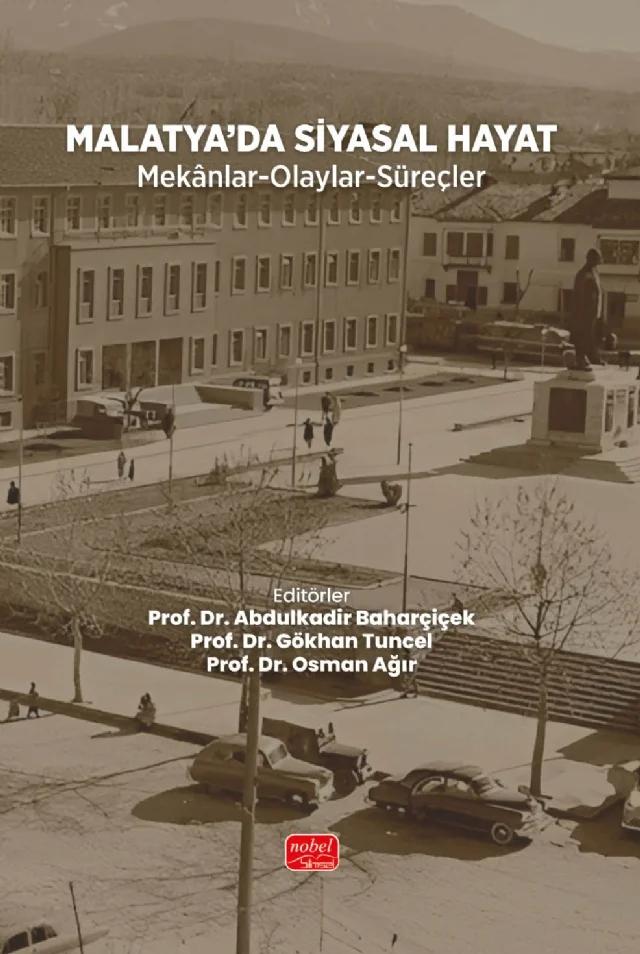 MALATYA’DA SİYASAL HAYAT (Mekânlar-Olaylar-Süreçler)
