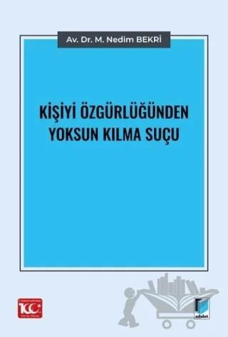 Kişiyi Özgürlüğünden Yoksun Kılma Suçu