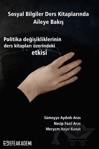 Sosyal Bilgiler Ders Kitaplarında Aileye Bakış - Politika Değişikliklerinin Ders Kitapları Üzerindeki Etkisi