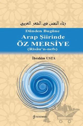 Dünden Bugüne Arap Şiirinde Öz Mersiye (Risâu’n-nefs)