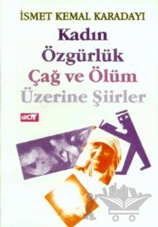 Kadın Özgürlük Çağ ve Ölüm Üzerine Şiirler