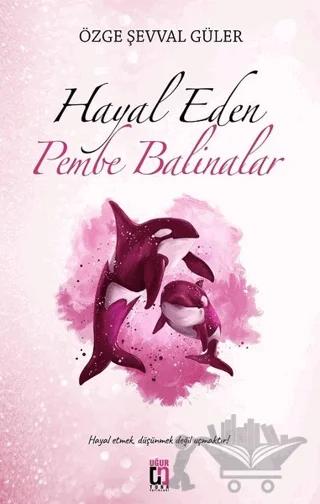 Hayal Eden Pembe Balinalar