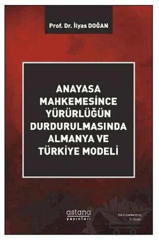 Anayasa Mahkemesince Yürürlüğün Durdurulmasında Almanya ve Türkiye Modeli