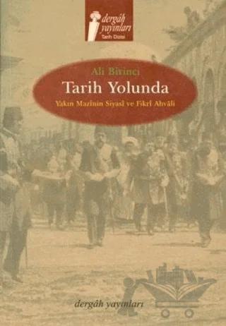 Tarih Yolunda Yakın Mazinin Siyasi ve Fikri Ahvali
