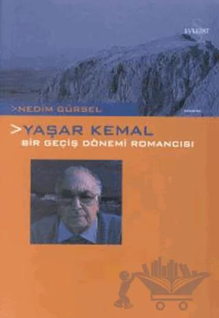 Yaşar Kemal Bir Geçiş Dönemi Romancısı