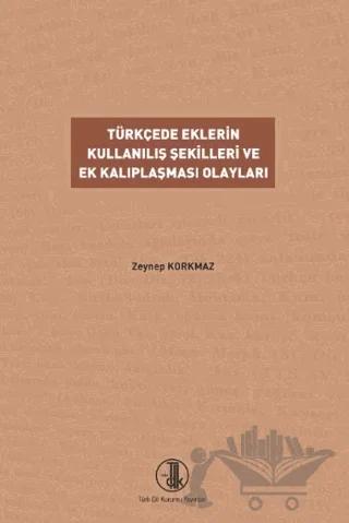 Türkçede Eklerin Kullanılış Şekilleri ve Ek Kalıplaşması Olayları